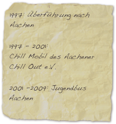 1997: Überführung nach Aachen

1997 - 2001: 
Chill Mobil des Aachener Chill Out e.V.

2001 -2009: Jugendbus Aachen